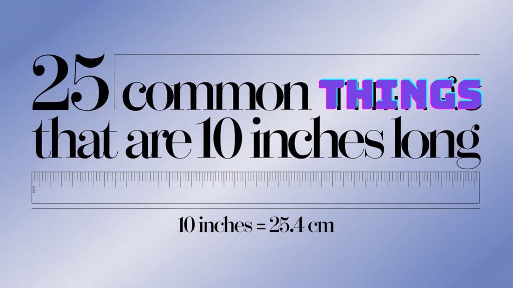 10 Inches Long